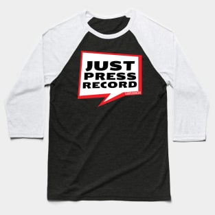 Just Press Record Speech Bubble Baseball T-Shirt